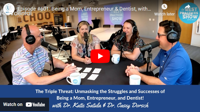 Episode #601: The Triple Threat: Unmasking The Struggles And Successes Of Being A Mom, Entrepreneur, And Dentist!, With Dr. Katie Satula & Dr. Casey Dorsch